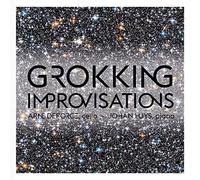 Grokking Improvisation. Unclassical and beyond. Deforce, Huys.