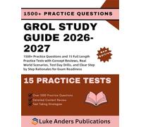 GROL STUDY GUIDE 2026-2027: 1500+ Practice Questions and 15 Full Length Practice Tests with Concept Reviews, Real World Scenarios, Test Day Drills, and Clear Step by Step Rationales for Exam Readiness