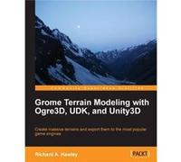 Grome Terrain Modeling with Ogre3d Udk and Unity3d - Richard Hawley - Packt Publishing - Livre en Anglais Richard HawleyRichard Hawley (Auteur)