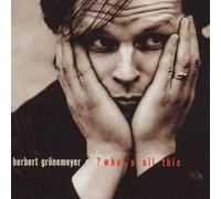 Herbert Grönemeyer – What's All This – CD – Import (Pays-Bas)