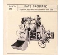 Gronmark, Mats - Tape Hiss, Hit Or Miss and ...