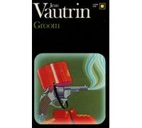Groom. Crime-journal d'un enfant du siècle