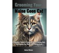 Grooming Your Maine Coon Cat: A Beginner's Guide to Preventing Mats, Trimming Nails, and Keeping Your Maine Coon Looking Great
