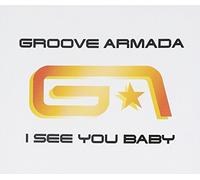 Groove Armada - I See You Baby [Import]