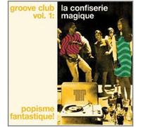 Groove Club Vol. 1: La Confiserie Magique Popisme Fantastique