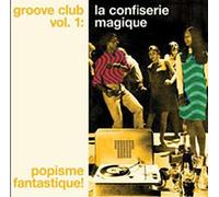 Groove Club Vol. 1: la Confiserie Magique Popisme Fantastique