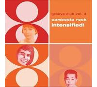 Groove Club Vol. 3 Cambodia Rock Intensified