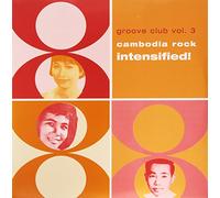 Groove Club Vol. 3 Cambodia Rock Intensified