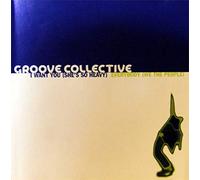 Groove Collective - I Want You/Everybody