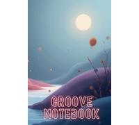 Groove Notebook: Multifunctional notebook with blank pages for drawing, notes and ideas - for students, pupils, artists, musicians, creators and creative people