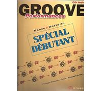 Groove Performances Basse & Batterie avec CD Special Débutant - Partition Basse