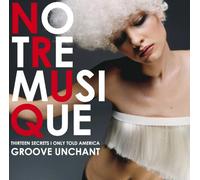 Groove Unchant - Notre Musique [Import]