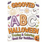 Grooved ABC Halloween Tracing & Coloring Book for Toddlers: Spooky Cute Learning Fun with Letters, Pumpkins, Ghosts & Bats for Little Hands to Trace & Color (Ages 2-4)