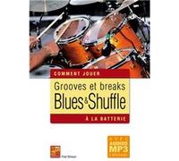 Grooves et breaks Blues et Shuffle à la batterie (Livre grand format avec enregistrements audios à télécharger)