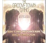 Groovetown Gang,the - Ain't No Mountain High Enough [Import]