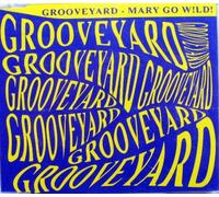 Grooveyard - Mary Go Wild ! (US Import)