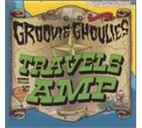 Groovie Ghoulies - Travels with My Amp [Import]