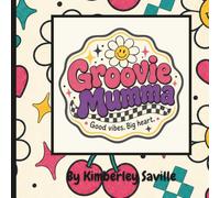 Groovie Mumma - Colour Your Style: A colouring book for the grooviest people out there, easy colouring, groove your way.
