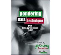 Grooving for Heaven: Volume 4: Pondering Bass Technique