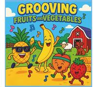 Grooving Fruits and Vegetables: A simple and easy coloring book for kids and adults with fruits ,Vegetables, , music ,and farms animals