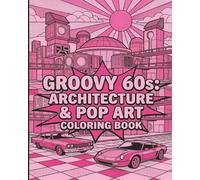 Groovy 60s: Architecture & Pop Art