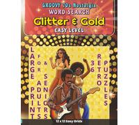 Groovy 70s Nostalgia - Glitter & Gold: 36 Large Print 1970s Word Searches featuring Retro Glitz and Boho Glamour Puzzles to Transport Adults and Seniors Back to the Golden Age of 1970s Style
