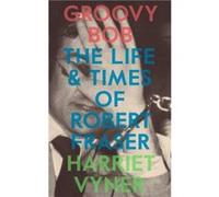 Groovy Bob by Harriet Vyner Harriet Vyner (Auteur)