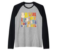 Groovy Bruh C'est Mes 100 Jours d'école 100e Jour d'école Manche Raglan