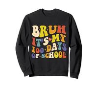 Groovy Bruh C'est Mes 100 Jours d'école 100e Jour d'école Sweatshirt