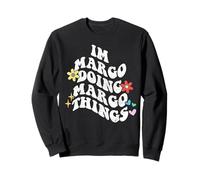 Groovy Im Margo Doing Margo Things Funny Fête des Mères Sweatshirt