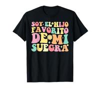 Groovy I'm My Mother in Laws Favorite Son in Spanish Quote T-Shirt