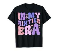Groovy In My Sixties Era 60e Birthday Funny In My Sixties Era T-Shirt