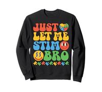 Groovy Just Let Me Stim Bro - Sensibilisation amusante à l'autisme Sweatshirt