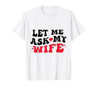 Groovy Permettez-Moi de Demander à ma Femme qu'elle a Dit qu'il n'y Avait Pas de Couple pour la Saint-Valentin T-Shirt