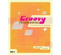 Groovy Programming : An Introduction For Java Developers