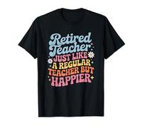 Groovy Retired Teacher Like Regular One But Happier T-Shirt