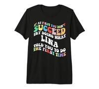 Groovy si au début tu ne réussis Pas, essaie de Faire ce Que Lina T-Shirt Haut de Gamme