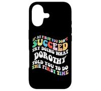 Groovy si au début Vous ne réussissez Pas, essayez de Faire ce Que Dorothy Coque pour iPhone 17