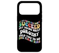 Groovy si au début Vous ne réussissez Pas, essayez de Faire ce Que Dorothy Coque pour iPhone 17 Pro Max