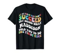 Groovy, si au début Vous ne réussissez Pas, essayez de Faire ce Que Maddison T-Shirt