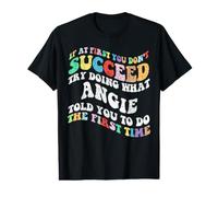 Groovy si au début Vous ne réussissez Pas, essayez de Faire comme Angie T-Shirt Graphique avec Valeur