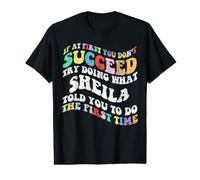 Groovy si au début Vous ne réussissez Pas, essayez de Faire comme Sheila T-Shirt Graphique avec Valeur