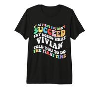 Groovy si au début Vous ne réussissez Pas, essayez de Faire comme Vivian T-Shirt Haut de Gamme