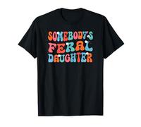 Groovy Somebody's Feral Daughter Women, Dicton rétro et drôle T-Shirt