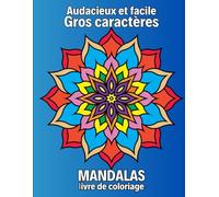 Gros caractères Audacieux et facile Mandalas Livre de coloriage: Mandalas simples et uniques pour débutants, seniors, adultes, enfants