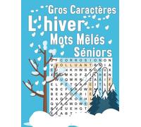 Gros Caractères L'hiver Mots Mêlés Séniors: 1000 Mots avec solutions à la fin