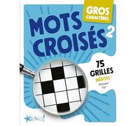 Gros caractères - Mots croisés 2: 75 grilles inédites
