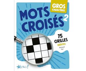 Gros caractères - Mots croisés 2: 75 grilles inédites