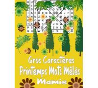 Gros Caractères printemps Mots mêlés Mamie: 100 Grilles ,1000 Mots avec solutions à la fin