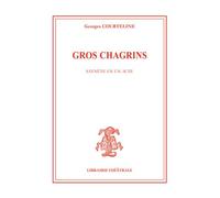 Gros Chagrins - Georges Courteline - Librairie Theatrale - broché - Théâtre